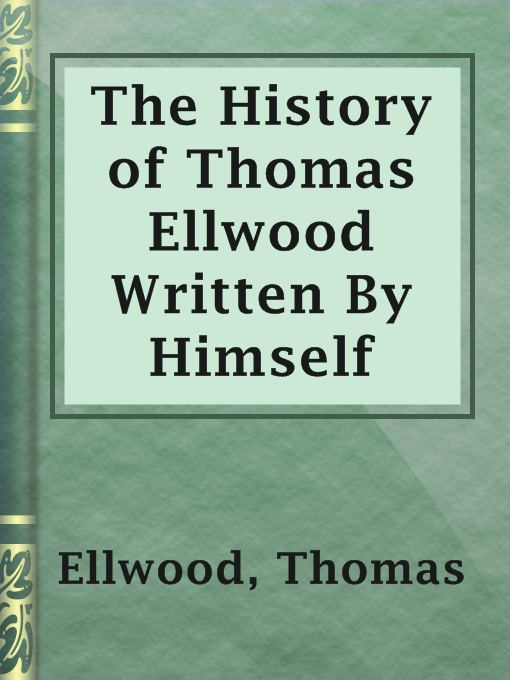 Title details for The History of Thomas Ellwood Written By Himself by Thomas Ellwood - Available